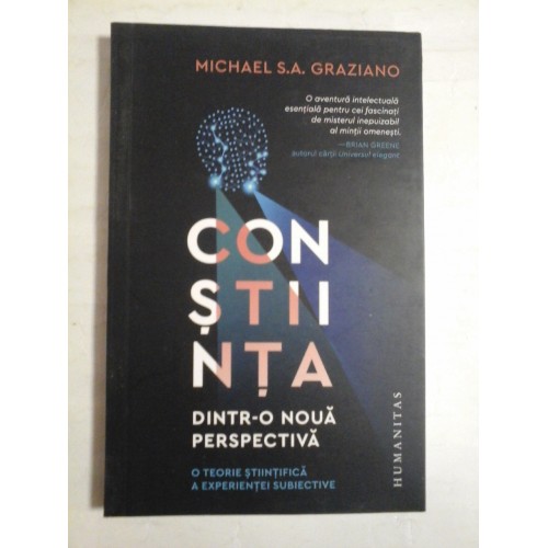   CONSTIINTA  DINTR-O  NOUA  PERSPECTIVA  -  Michael S.A. GRAZIANO  -  Bucursti Humanitas, 2021 
